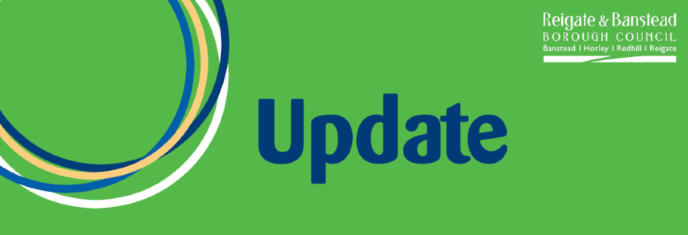 Update from Reigate & Banstead Borough Council