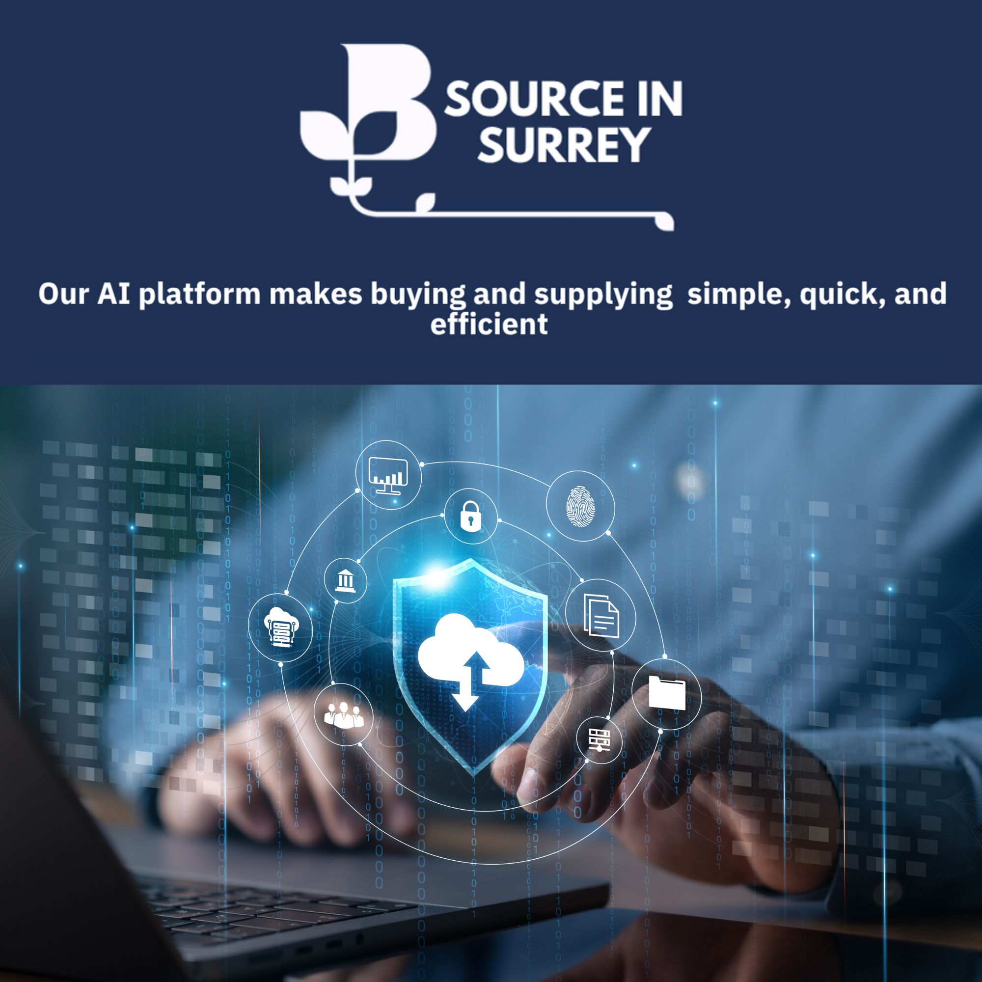 Promotional graphic for “Source in Surrey” showing the logo and the text “Our AI platform makes buying and supplying simple, quick, and efficient,” over an image of hands using a laptop with a digital shield, cloud upload symbol, and connected technology icons on a blue background.