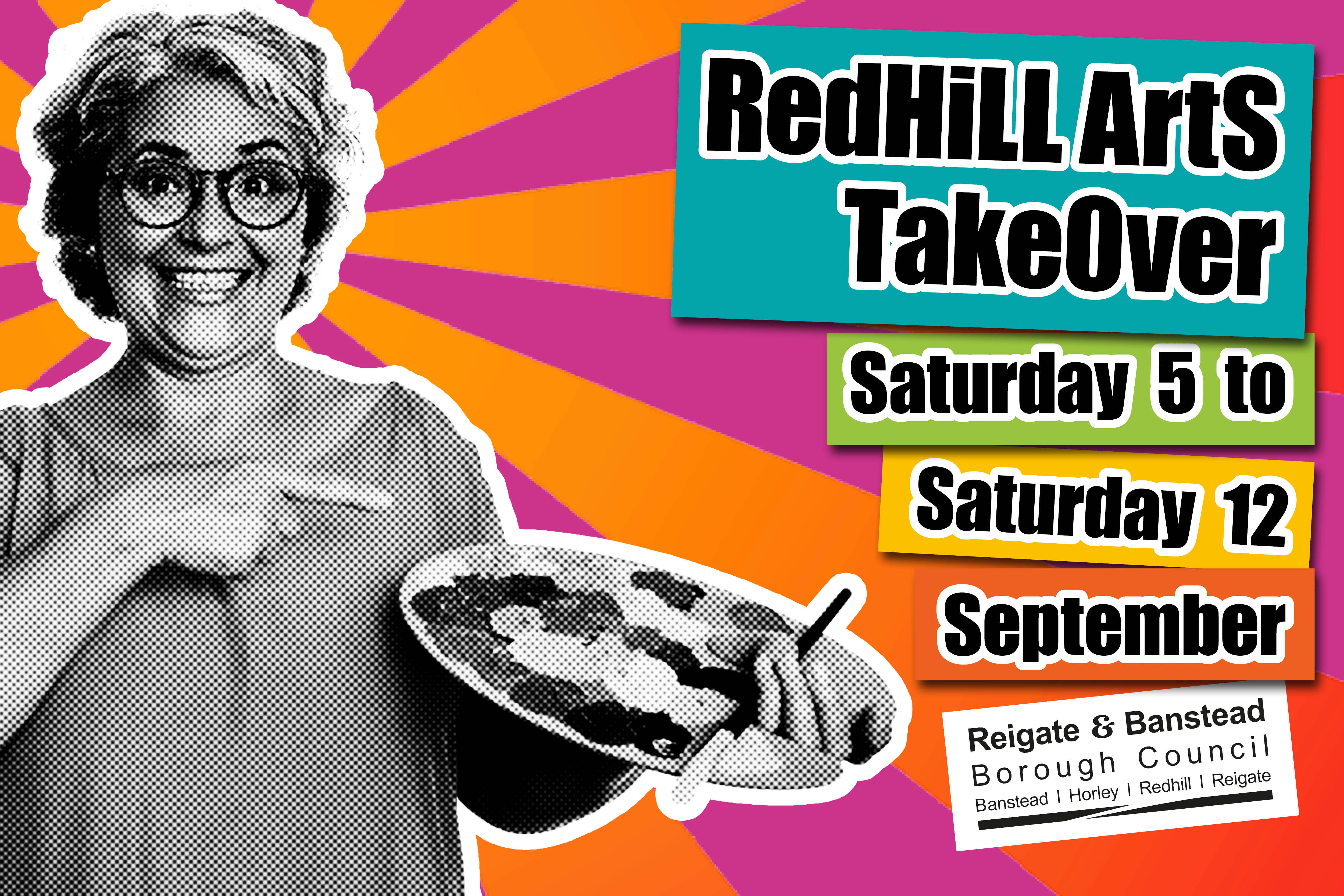 Redhill Arts Takeover Saturday 5 to Saturday 12 September
