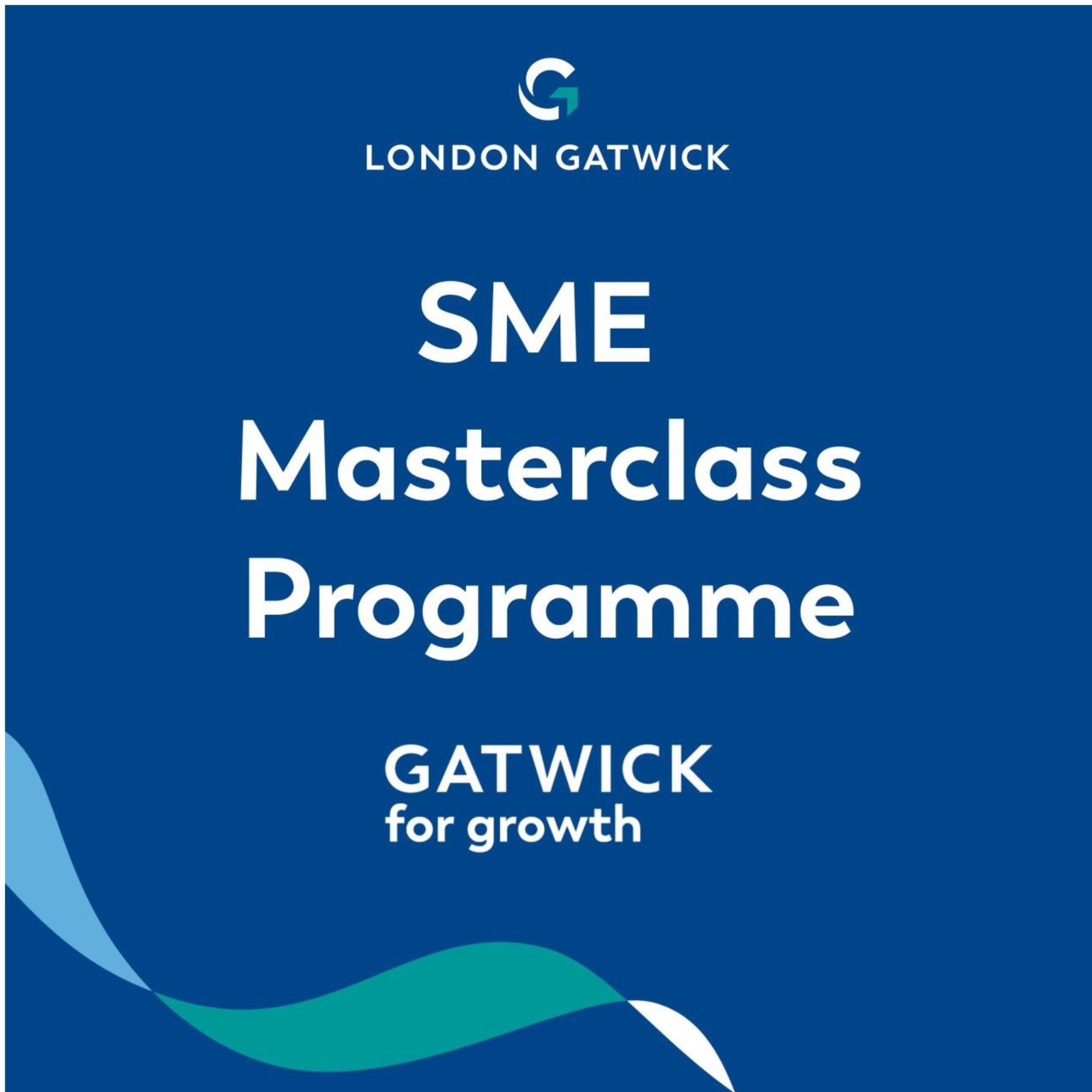 Promotional graphic for the London Gatwick SME Masterclass Programme. The design features a dark blue background with the London Gatwick logo and the text “SME Masterclass Programme” displayed prominently in white. The Gatwick for Growth logo appears below, with flowing blue, green and white wave graphics along the bottom of the image.