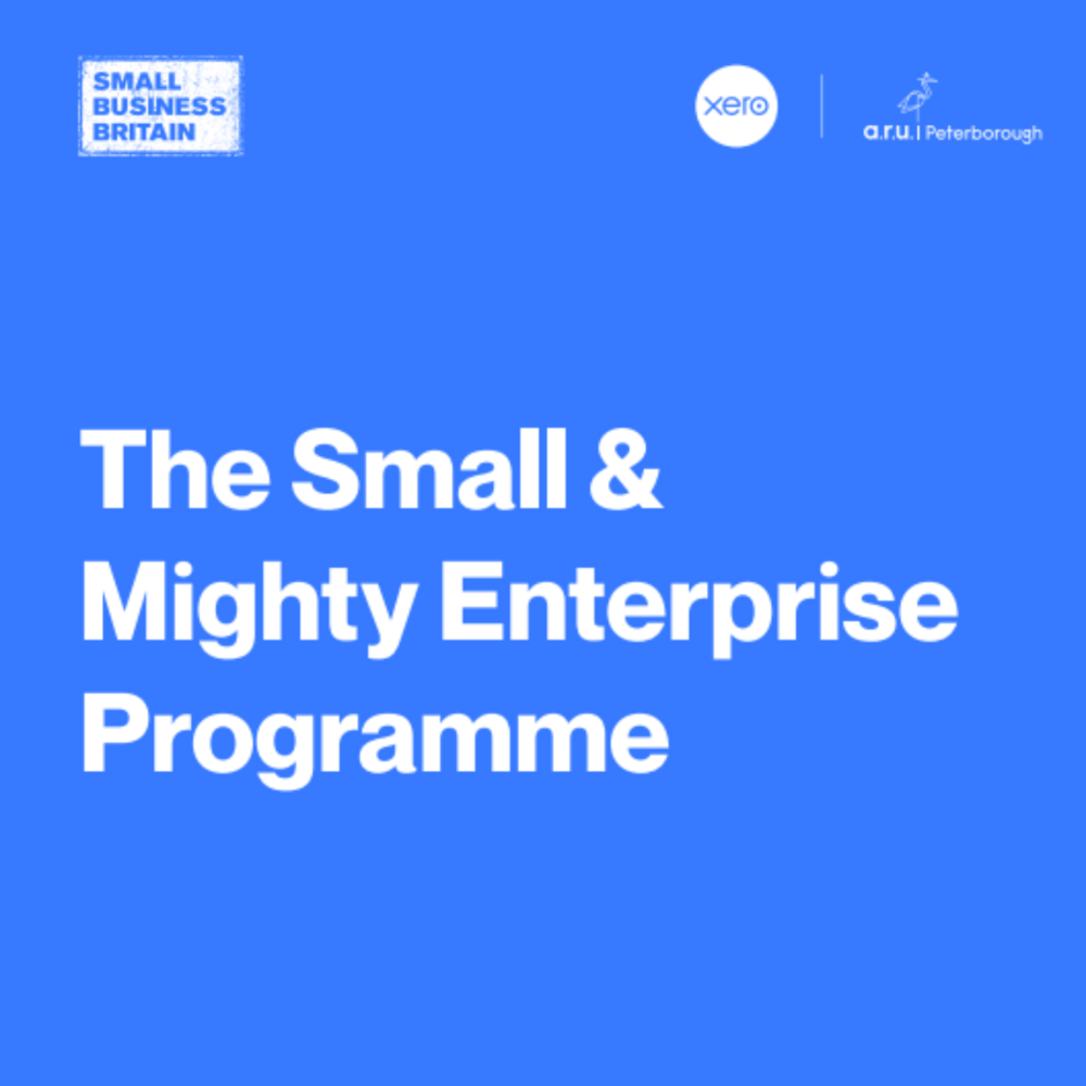 Promotional graphic for the Small & Mighty Enterprise Programme. Bright blue background with the Small Business Britain logo in the top left and Xero and ARU Peterborough logos in the top right. Large white text in the centre reads: “The Small & Mighty Enterprise Programme”. Minimalist design with no additional imagery.